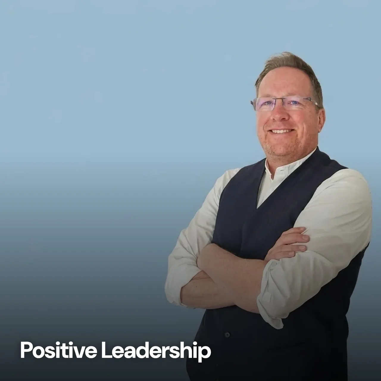 Positive Leadership - Menschen führen statt  Prozesse managen