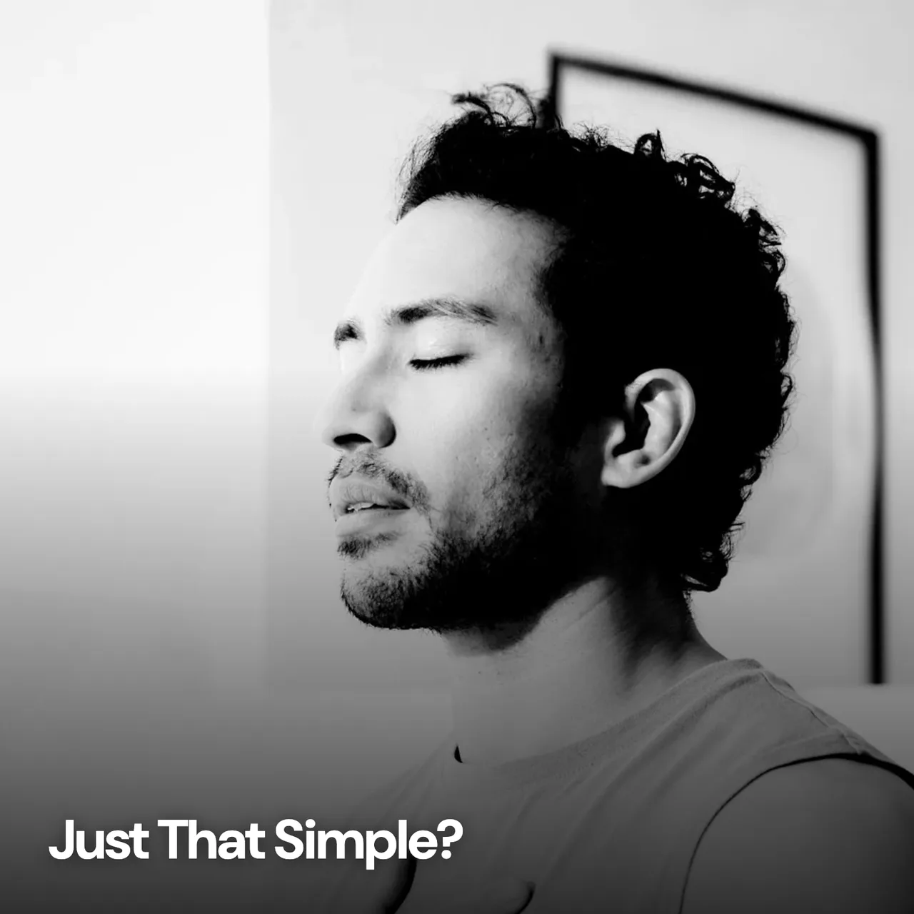 What If It Were Just That Simple?
